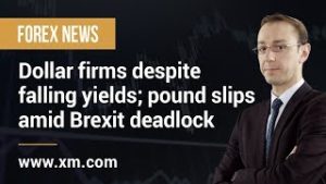 Forex News: 28/03/2019 – Dollar firms despite falling yields; pound slips amid Brexit deadlock