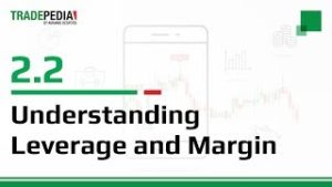 Tradepedia.com – Understanding Leverage and Margin – Lesson 2.2