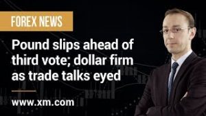 Forex News: 29/03/2019 – Pound slips ahead of third vote; dollar firm as trade talks eyed