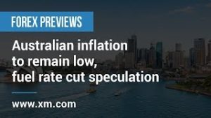 Forex Previews: 23/04/2019 – Australian inflation to remain low, fuel rate cut speculation