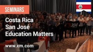 XM.COM – 2019 – Costa Rica  Seminar – San José – Education Matters