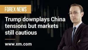 Forex News: 15/05/2019 – Trump downplays China tensions but markets still cautious