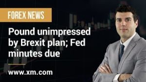 Forex News: 22/05/2019 – Pound unimpressed by Brexit plan; Fed minutes due