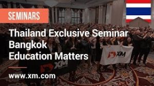 XM.COM – 2019 – Thailand Exclusive Seminar – Bangkok – Education Matters