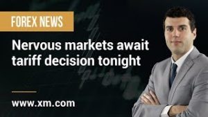 Forex News: 09/05/2019 – Nervous markets await tariff decision tonight