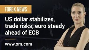 Forex News: 06/06/2019 – US dollar stabilizes, trade risks; euro steady ahead of ECB