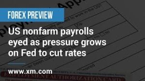 Forex Previews: 05/06/2019 – US nonfarm payrolls eyed as pressure grows on Fed to cut rates