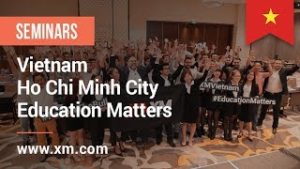 XM.COM – 2019 – Vietnam Seminar – Ho Chi Minh City – Education Matters