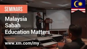 XM.COM – 2019 – Malaysia Seminar – Sabah – Education Matters