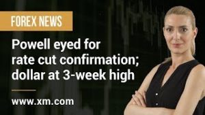Forex News: 10/07/2019 – Powell eyed for rate cut confirmation; dollar at 3-week high