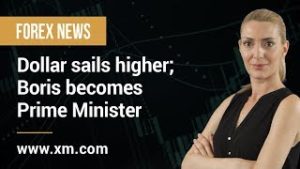Forex News: 23/07/2019 – Dollar sails higher; Boris becomes Prime Minister