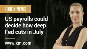 Forex News: 05/07/2019 – US payrolls could decide how deep Fed cuts in July
