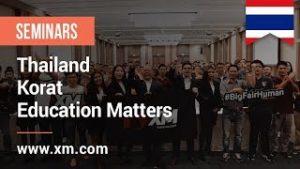 XM.COM – 2019 – Thailand Seminar – ฺKorat (Round 2) – Education Matters