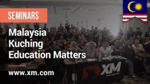 XM.COM – 2019 – Malaysia Seminar – Kuching – Education Matters