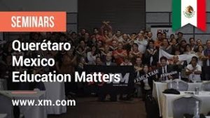 XM.COM – 2019 – Mexico Seminar – Querétaro – Education Matters