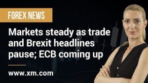 Forex News: 24/10/2019 – Markets steady as trade and Brexit headlines pause; ECB coming up