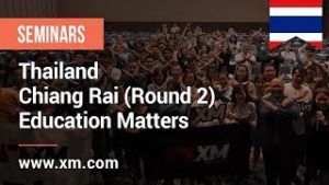 XM.COM – 2019 – Thailand Seminar – ฺChiang Rai (Round 2) – Education Matters
