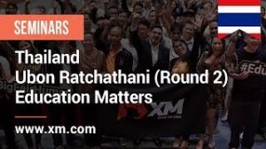 XM.COM – 2019 – Thailand Seminar – Ubon Ratchathani (Round 2) – Education Matters