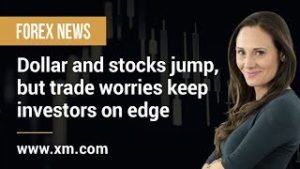 Forex News: 28/11/2019 – Dollar and stocks jump, but trade worries keep investors on edge
