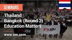 XM.COM – 2019 – Thailand Seminar – Bangkok (Round 2) – Education Matters