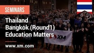 XM.COM – 2020 – Thailand Seminar – Bangkok (Round 1) – Education Matters