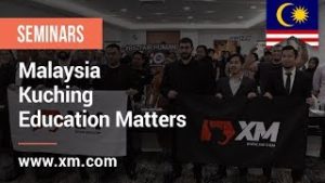 XM.COM – 2020 – Malaysia Seminar – Kuching – Education Matters