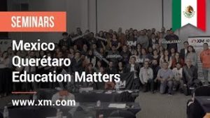 XM.COM – 2020 – Mexico Seminar – Querétaro – Education Matters