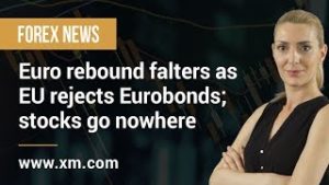 Forex News: 08/04/2020 – Euro rebound falters as EU rejects Eurobonds; stocks go nowhere